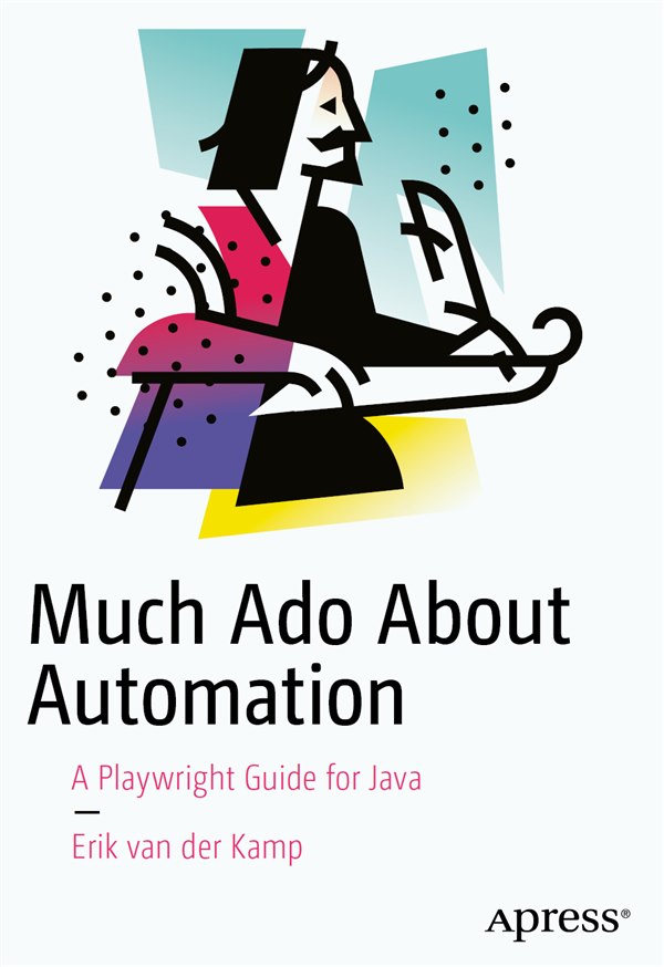 Cover of Much Ado About Automation: A Playwright Guide for Java